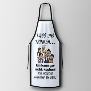 LASS UNS TRINKEN SCHÜRZEN